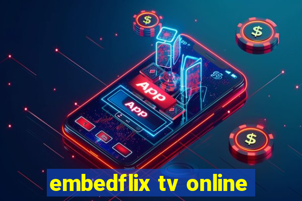 embedflix tv online